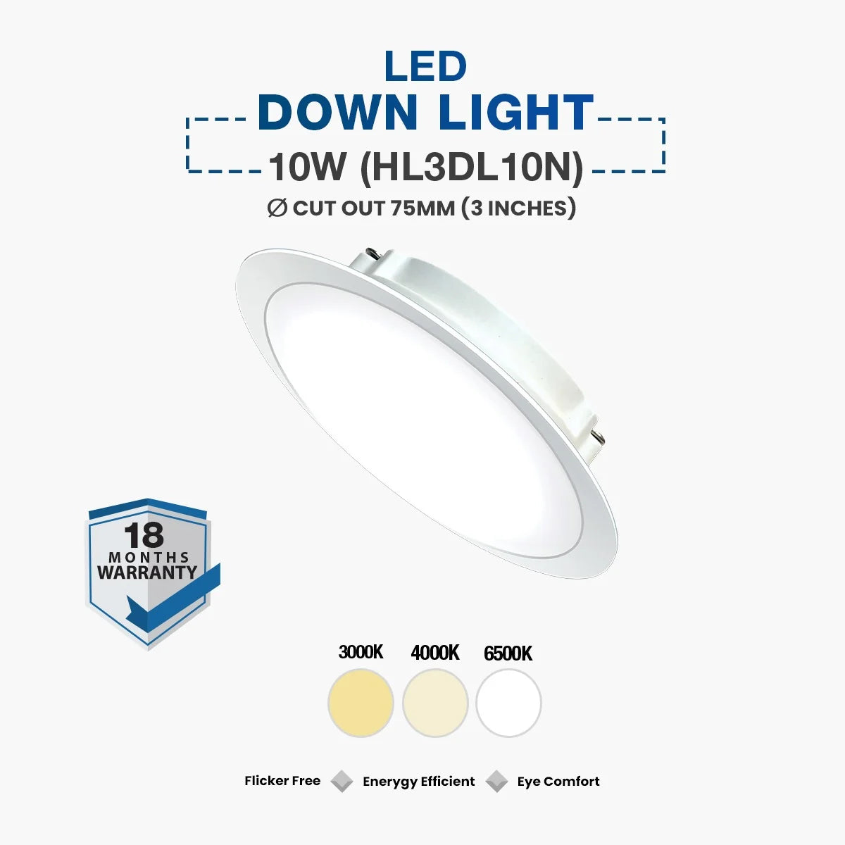 A 10W LED down light fixture shown at an angle on a light gray background, with text indicating cut out size 75mm (3 inches), color temperature options from 3000K to 6500K, and an 18-month warranty badge.
